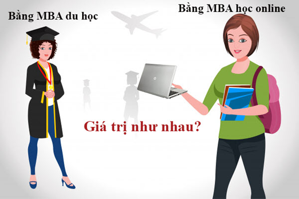 Bằng MBA khi học online có giá trị như bằng MBA khi đi du học?