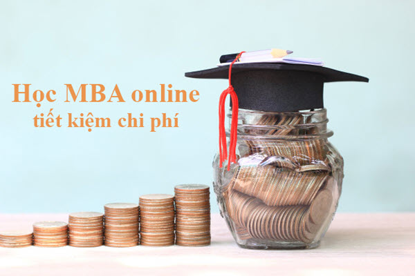 Học phí MBA online từ 120 – 250 triệu, chất lượng đào tạo quốc tế.