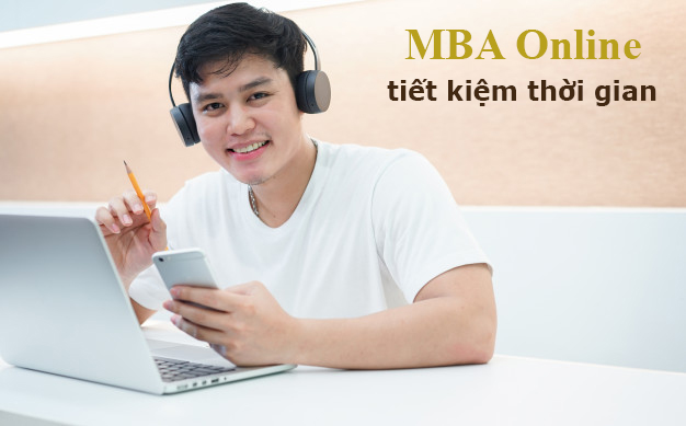 Học MBA online tiết kiệm được thời gian trau dồi kiến thức