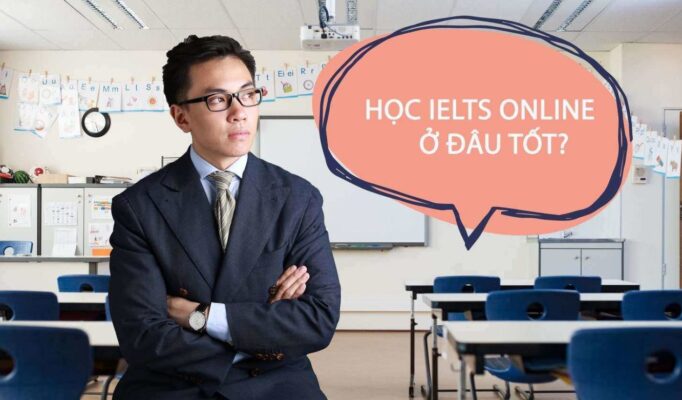 Có nên học IELTS Online để ôn luyện cho kỳ thi sát hạch lấy chứng chỉ IELTS hay không?