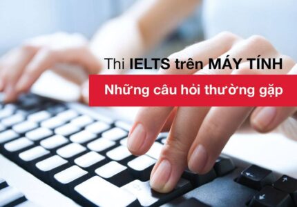 Thi ielts trên máy tinh và trên giấy hoàn toàn giống nhau về nội dung